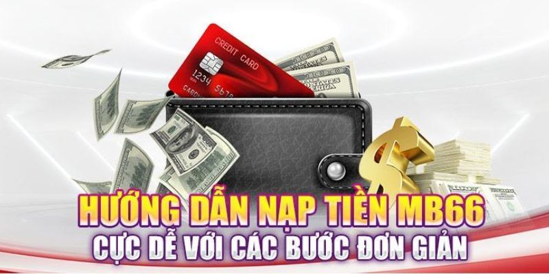 Các hình thức nạp tiền mb66 đa dạng