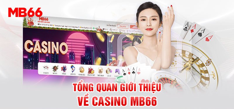 Giới thiệu chi tiết casino Mb66