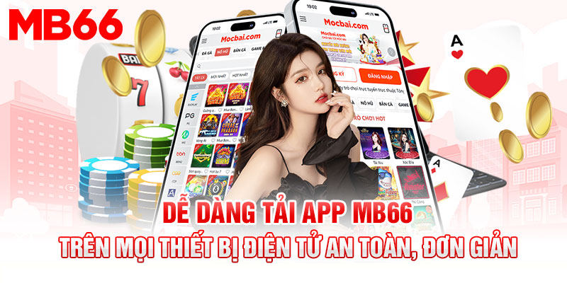 Hướng dẫn cách tải app Mb66 nhanh và chính xác nhất 